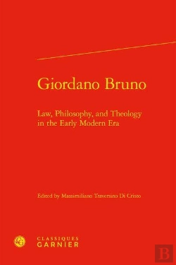 Bertrand.pt - Giordano Bruno - Law, Philosophy, And Theology In The Early Modern Era
