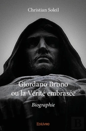 Giordano Bruno Ou La Vérité Embrasée