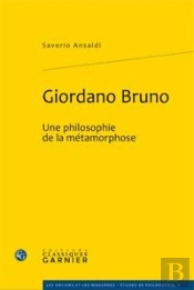Giordano Bruno, Une Philosophie De La Métamorphose