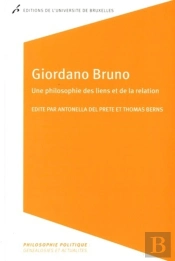 Giordano Bruno : Une Philosophie Des Liens Et De La Relation