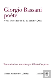 Giorgio Bassani, Poète : Actes Du Colloque Du 15 Octobre 2021