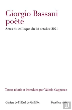 Bertrand.pt - Giorgio Bassani, Poète : Actes Du Colloque Du 15 Octobre 2021