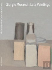 Giorgio Morandi: Late Paintings /Anglais