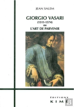 Bertrand.pt - Giorgio Vasari (1511-1574) Ou L'Art De Parvenir