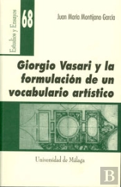Giorgio Vasari Y La Formulación De Un Vocabulario Artístico