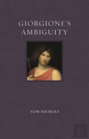 Giorgioneâ€™S Ambiguity