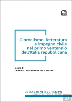 Bertrand.pt - Giornalismo, Letteratura E Impegno Civile Nel Primo Ventennio Dell'Italia Repubblicana