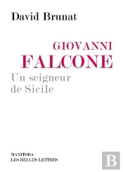 Giovanni Falcone ; Un Seigneur De Sicile