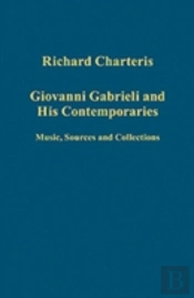 Giovanni Gabrieli And His Contemporaries