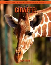 Giraffe! An Educational Children'S Book About Giraffe With Fun Facts