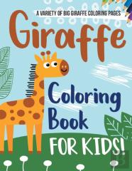 Giraffe Coloring Book For Kids! A Variety Of Big Giraffe Coloring Pages
