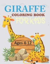 Giraffe Coloring Book For Kids Ages 4-12