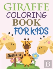 Giraffe Coloring Book For Kids Ages 4-12