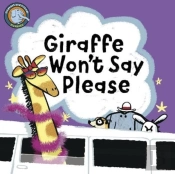 Giraffe Won'T Say Please