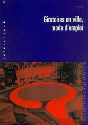 Giratoires En Ville Mode D'Emploi ; Aménagement Et Exploitation De La Voirie