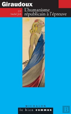Bertrand.pt - Giraudoux - L'Humanisme Republicain A L'Epreuve