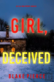Girl, Deceived (An Ella Dark Fbi Suspense Thriller—Book 15)