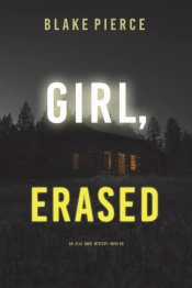 Girl, Erased (An Ella Dark Fbi Suspense Thriller-Book 6)