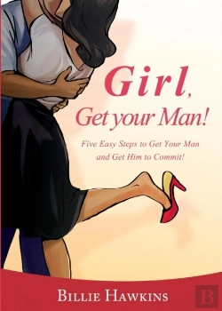 Bertrand.pt - Girl, Get Your Man! Five Easy Steps To Get Your Man And Get Him To Commit