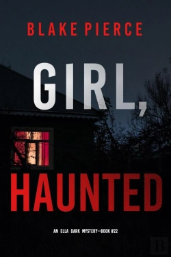 Bertrand.pt - Girl, Haunted (An Ella Dark Fbi Suspense Thriller—Book 22)