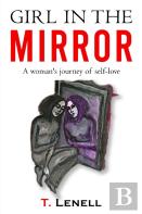 Girl In The Mirror A Woman'S Journey To Self-Love