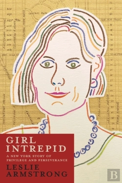 Bertrand.pt - Girl Intrepid: A New York Story Of Privi