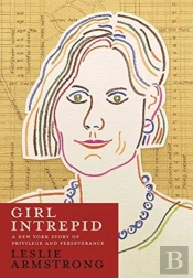 Girl Intrepid: A New York Story Of Privi