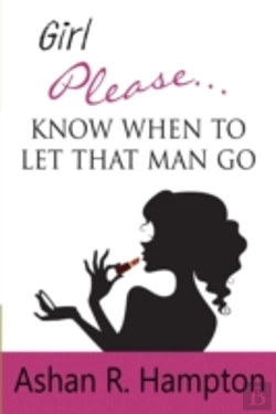 Bertrand.pt - Girl Please...Know When To Let That Man Go