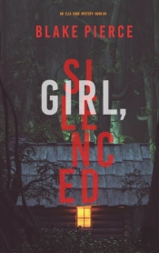 Girl, Silenced (An Ella Dark Fbi Suspense Thriller-Book 4)