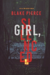Girl, Silenced (An Ella Dark Fbi Suspense Thriller-Book 4)