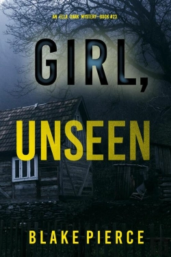 Bertrand.pt - Girl, Unseen (An Ella Dark Fbi Suspense Thriller—Book 23)