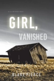 Girl, Vanished (An Ella Dark Fbi Suspense Thriller-Book 5)