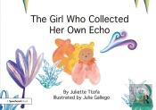 Girl Who Collected Her Own Echo