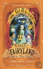 Girl Who Raced Fairyland All The Way Home
