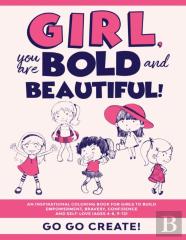Girl, You Are Bold And Beautiful!