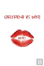 Girlfriend Vs Wife Duties