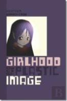 Girlhood And The Plastic Image