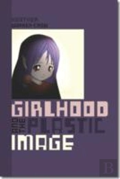 Girlhood And The Plastic Image