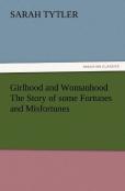 Girlhood And Womanhood The Story Of Some Fortunes And Misfortunes