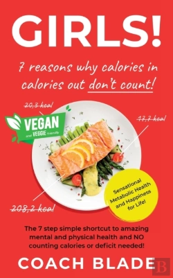 Bertrand.pt - Girls! 7 Reasons Why Calories In Calories Out Don'T Count!