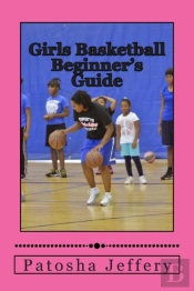 Girls Basketball Beginner'S Guide