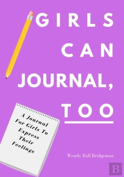 Bertrand.pt - Girls Can Journal, Too: A  Journal For G
