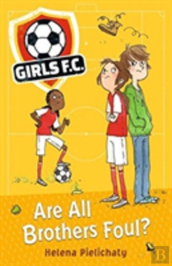 Bertrand.pt - Girls Fc 3: Are All Brothers Foul?
