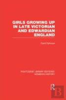Girls Growing Up In Late Victorian And Edwardian England