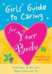 Girls' Guide To Caring For Your Body