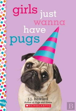 Bertrand.pt - Girls Just Wanna Have Pugs: A Wish Novel