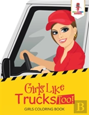 Girls Like Trucks Too!