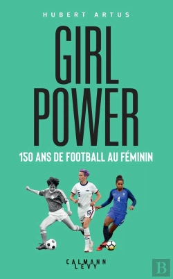 Bertrand.pt - Girls Power : 150 Ans De Football Au Féminin