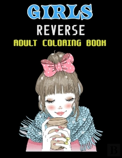 Bertrand.pt - Girls Reverse Adult Coloring Book