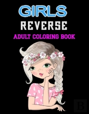 Girls Reverse Adult Coloring Book